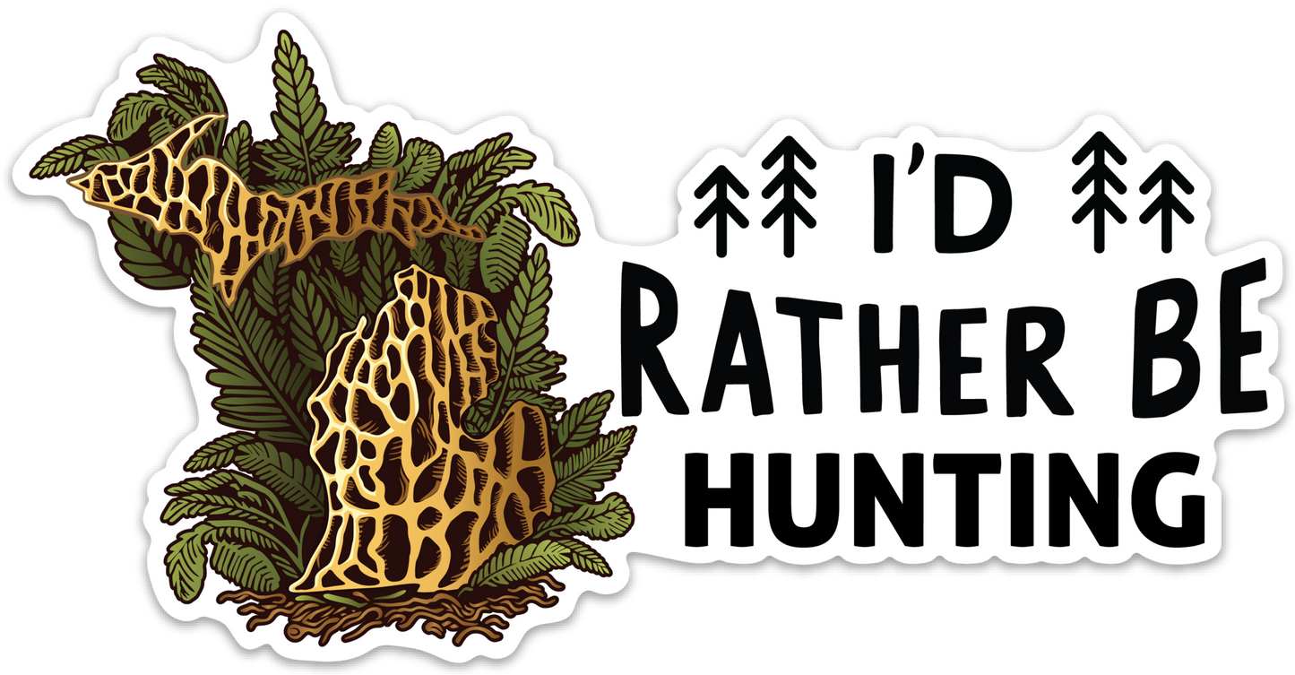 Morel Mushroom - Michigan - I'd Rather Be Hunting - Bumper Sticker