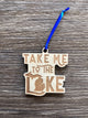 "Take Me To The Lakes' - Wood - Engraved Ornament