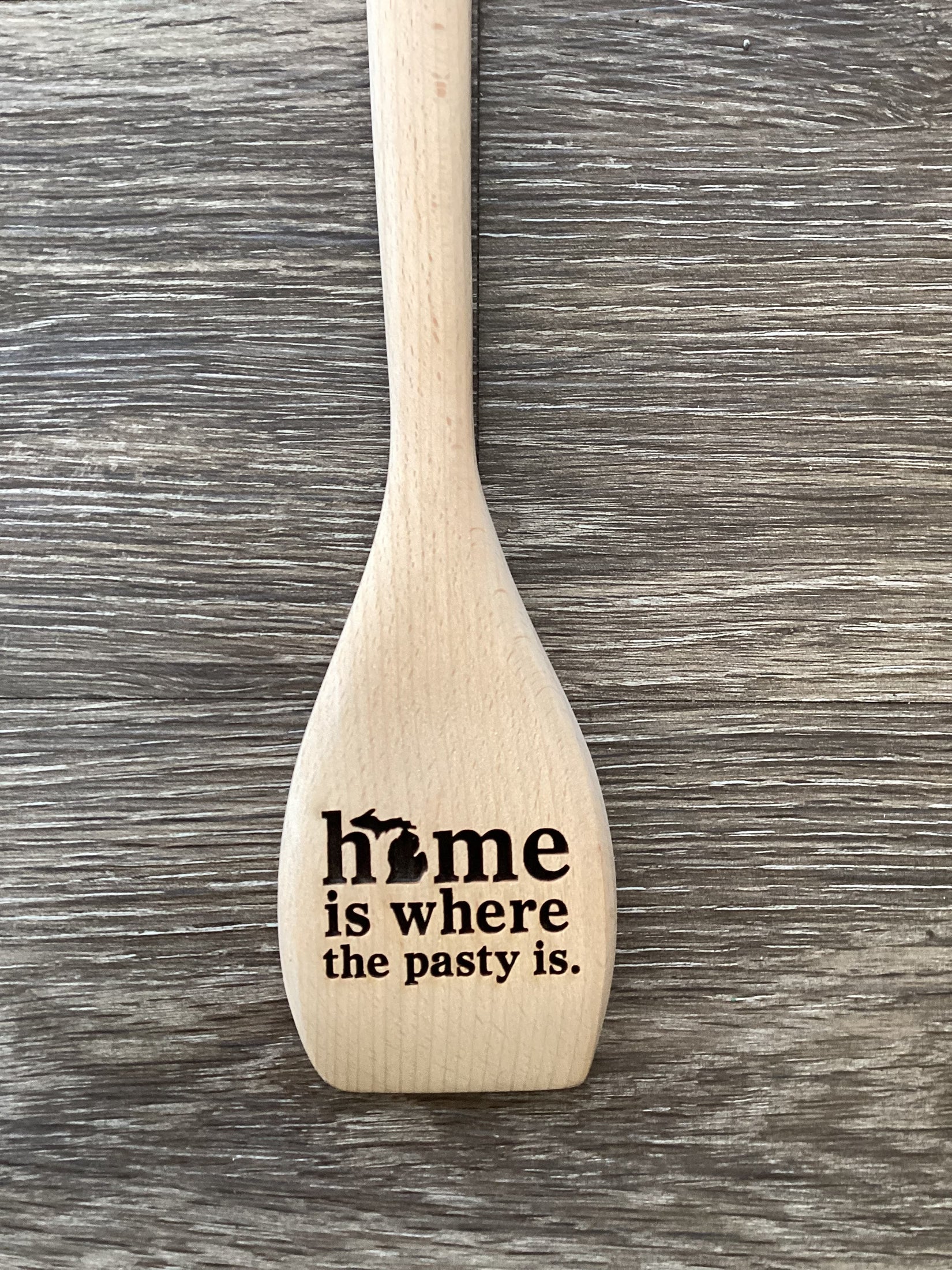 "Home Is Where The Pasty Is." Michigan Wooden Engraved Spatula