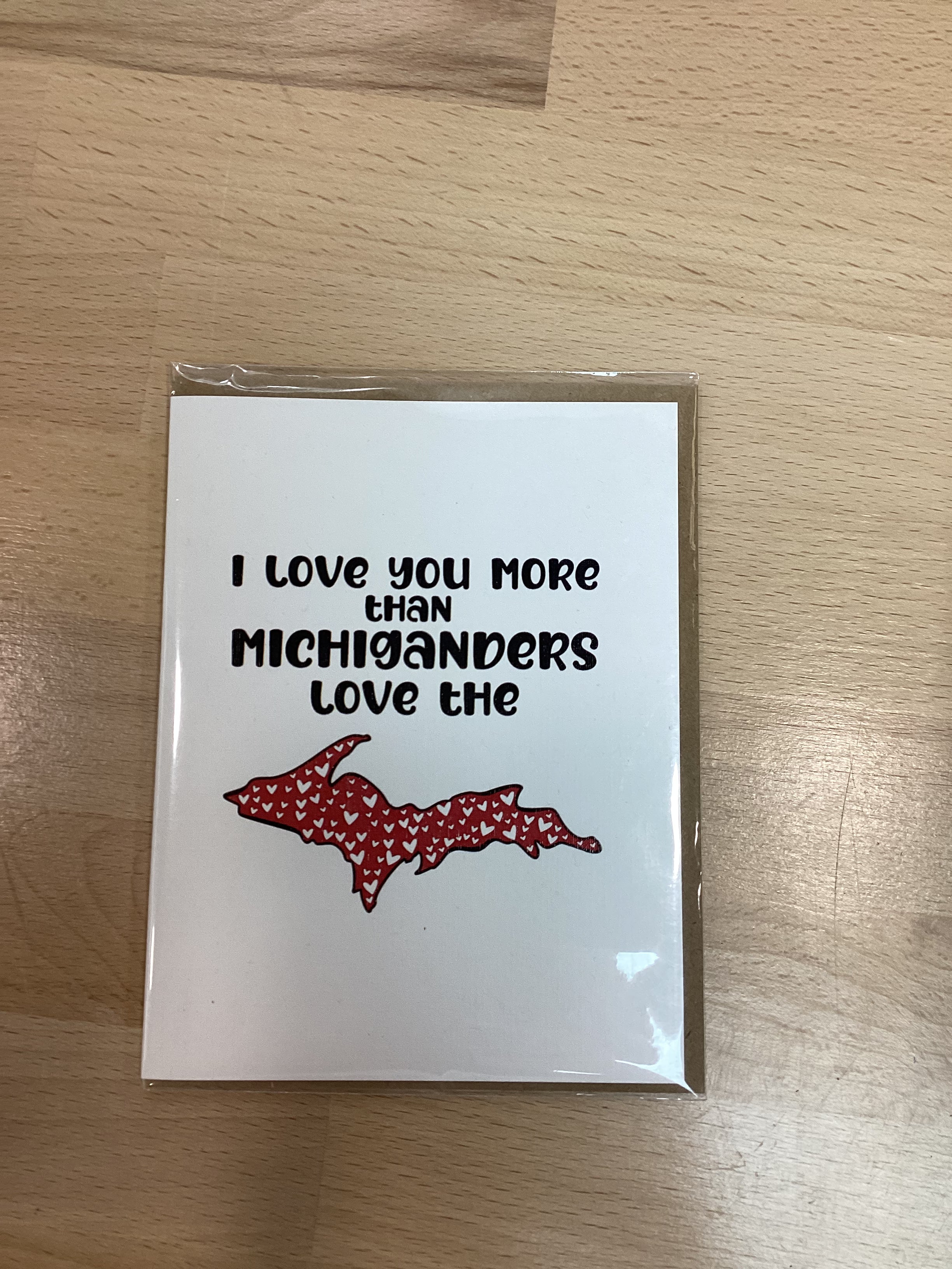 I Love You More Than Michiganders Love The UP - Hearts - Michigan - Greeting Card