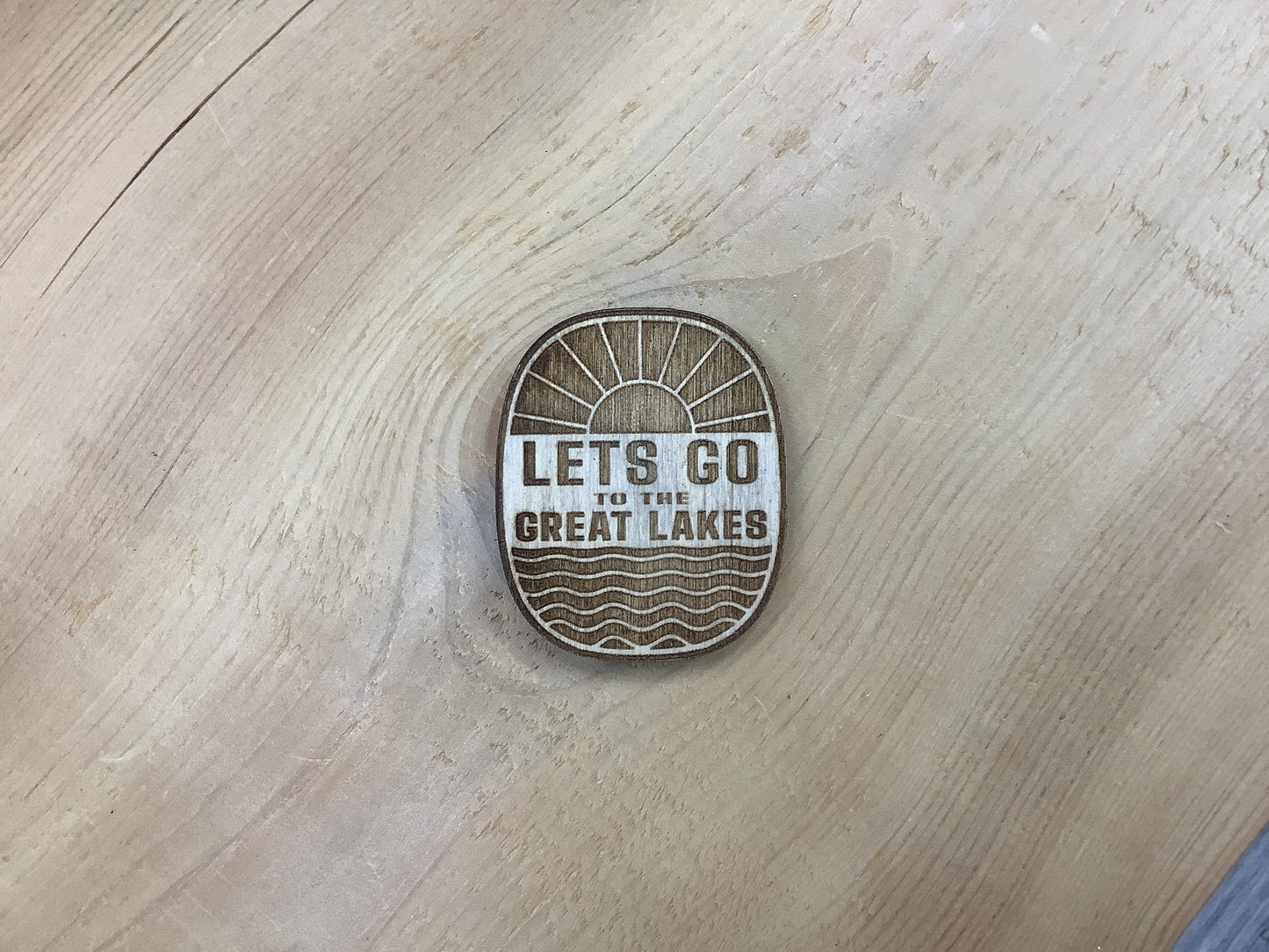 'Lets Go To The Great Lakes' - Badge - Wooden Magnet
