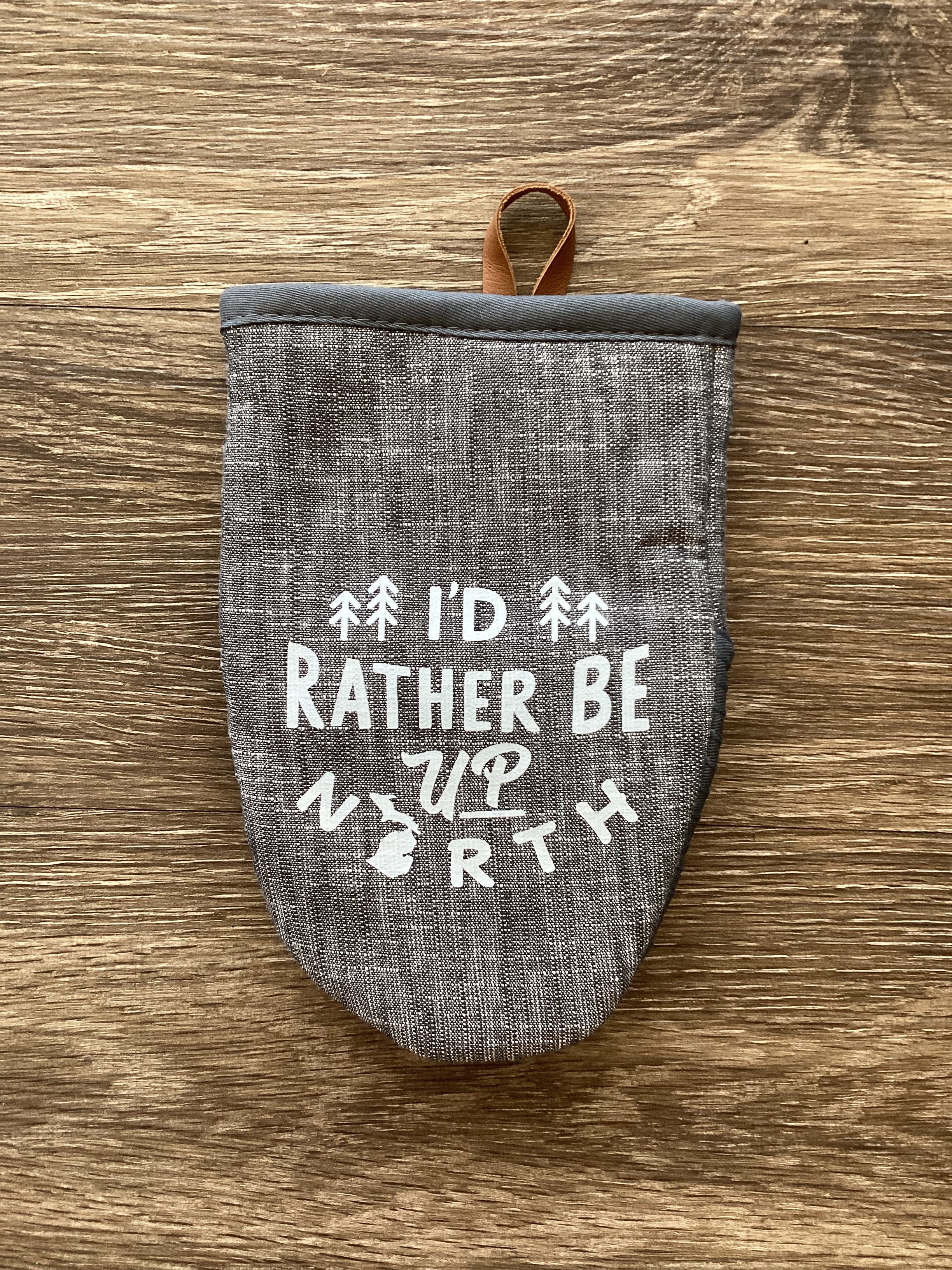 "I'd Rather Be UP North" - Word - Short Oven Mitt