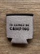 I'd Rather Be Camping - Word -Light Heather Gray Koozie