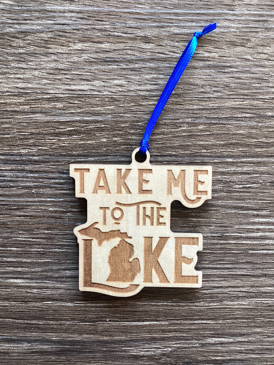 "Take Me To The Lakes'  - Wood - Engraved Ornament