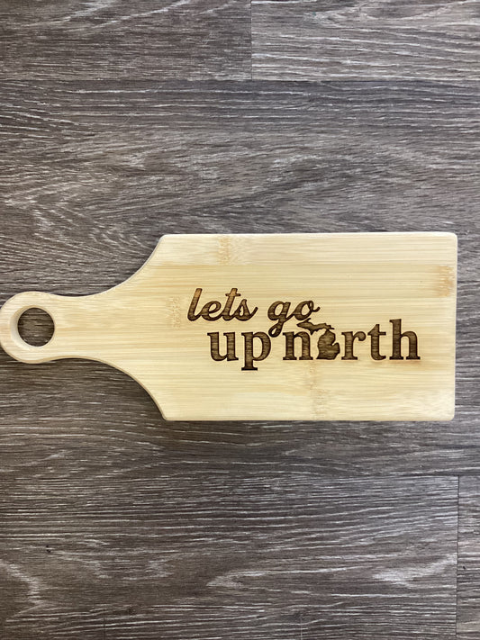 'lets go up north' - Word - Wooden Engraved - Cutting Board (13.5" x 5 1/2")